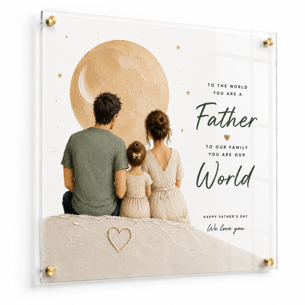 Father's Day Gift for Dad – "To Our World™" Acrylic Keepsake 45 x 60cm